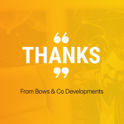Bows & Co Developments - Thank you